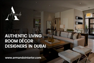 Authentic Living Room Décor Designers In Dubai