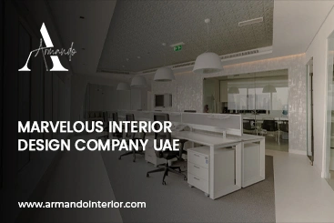 Marvelous Interior Design Company UAE